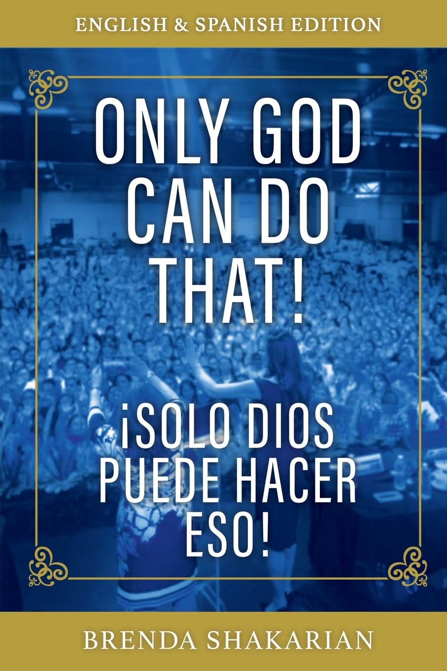 Portada del libro ¡ SOLO DIOS PUEDE HACER ESO !